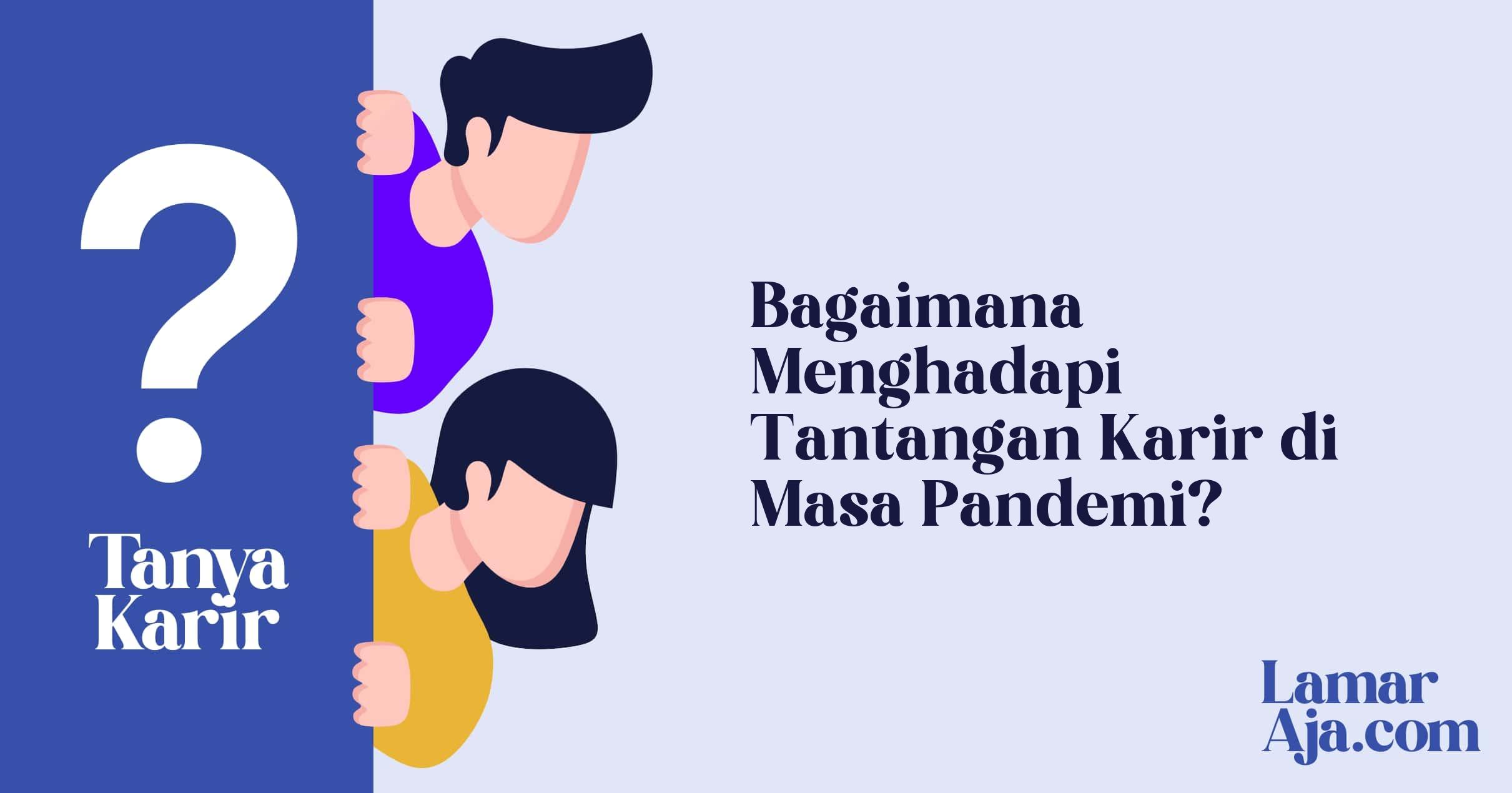 Bagaimana Menghadapi Tantangan Karir di Masa Pandemi?